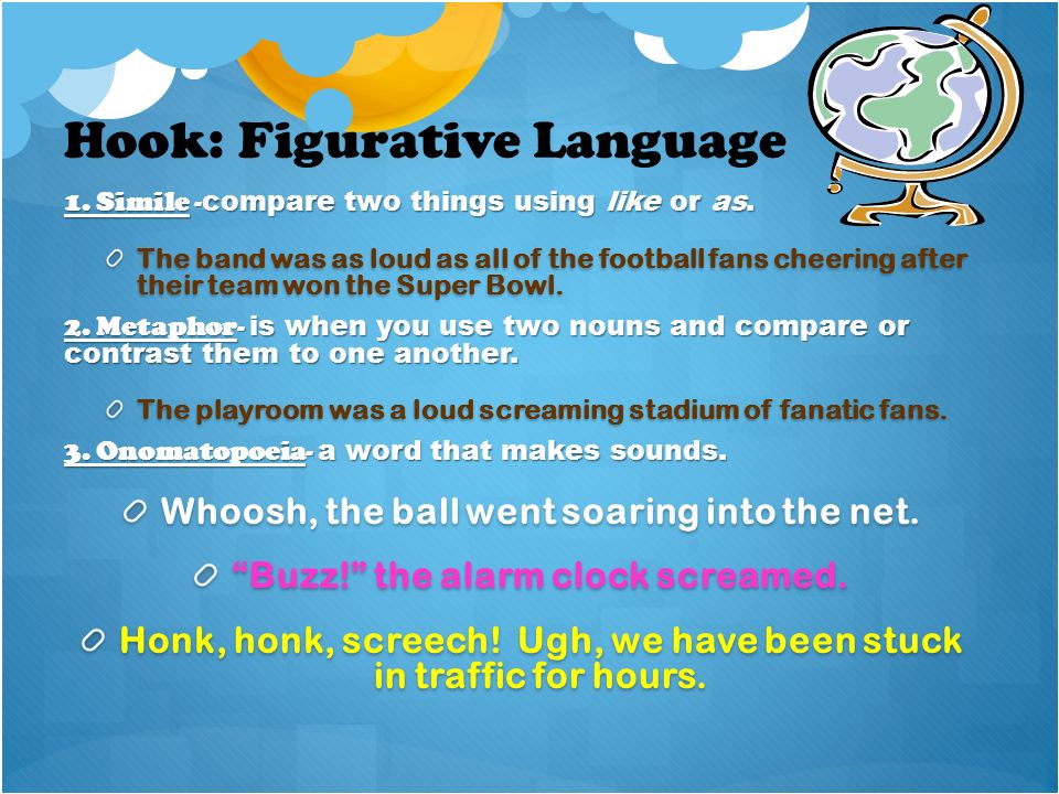 Hook: Figurative Language 1. Simile - compare two things using like or as.