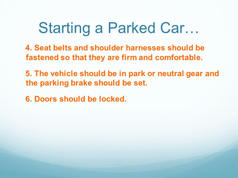 Starting a Parked Car… 4.