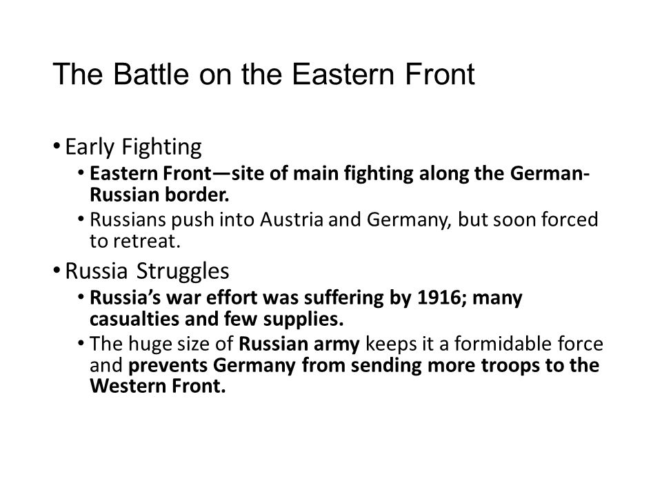 The Battle on the Eastern Front Early Fighting Eastern Front—site of main fighting along the German- Russian border.