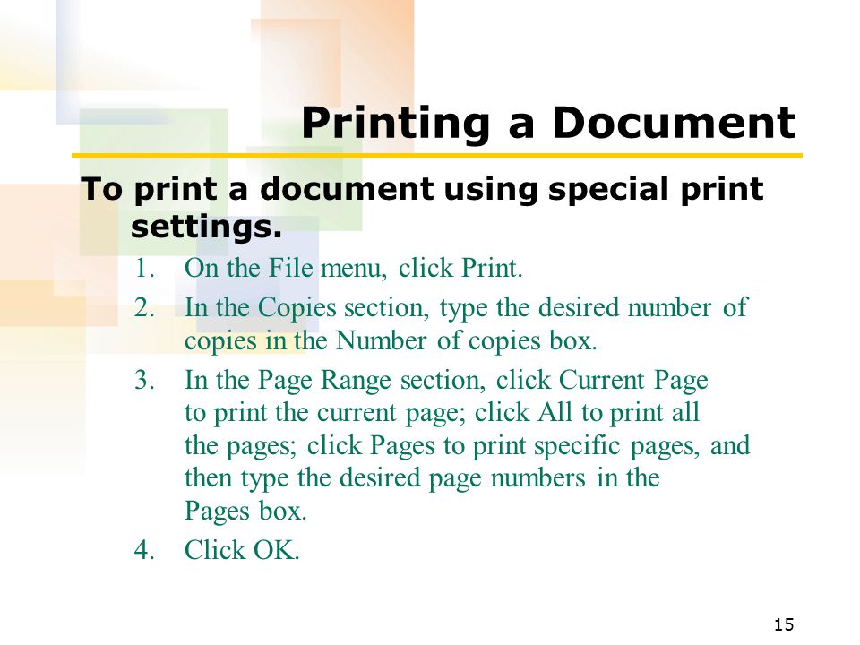 15 Printing a Document To print a document using special print settings.