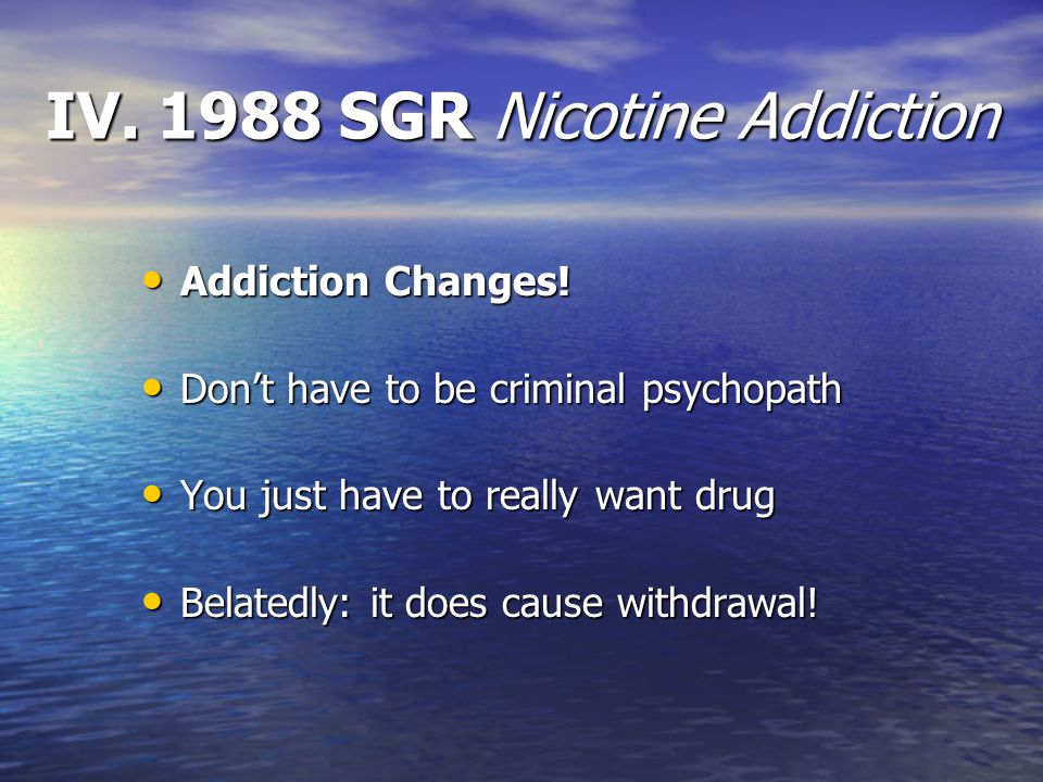 IV SGR Nicotine Addiction Addiction Changes.