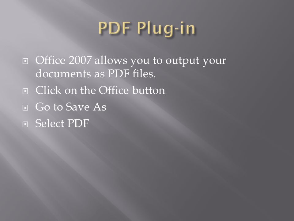 Office 2007 allows you to output your documents as PDF files.