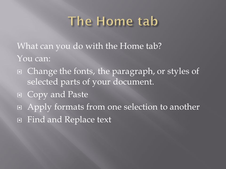 What can you do with the Home tab.