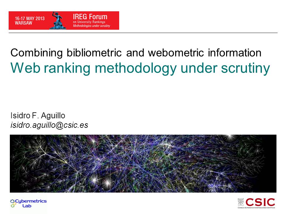 Combining bibliometric and webometric information Web ranking methodology under scrutiny Isidro F.