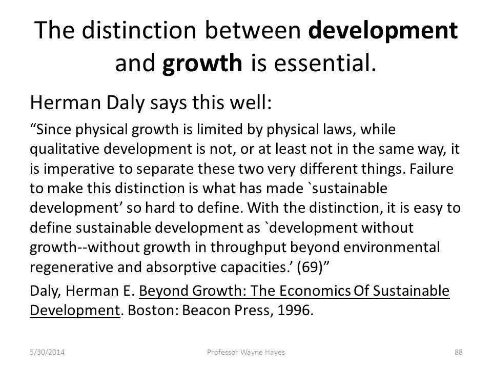 The distinction between development and growth is essential.