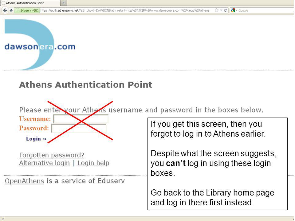If you get this screen, then you forgot to log in to Athens earlier.