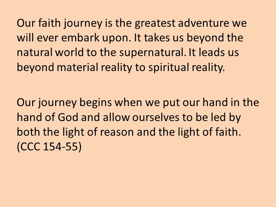 Our faith journey is the greatest adventure we will ever embark upon.