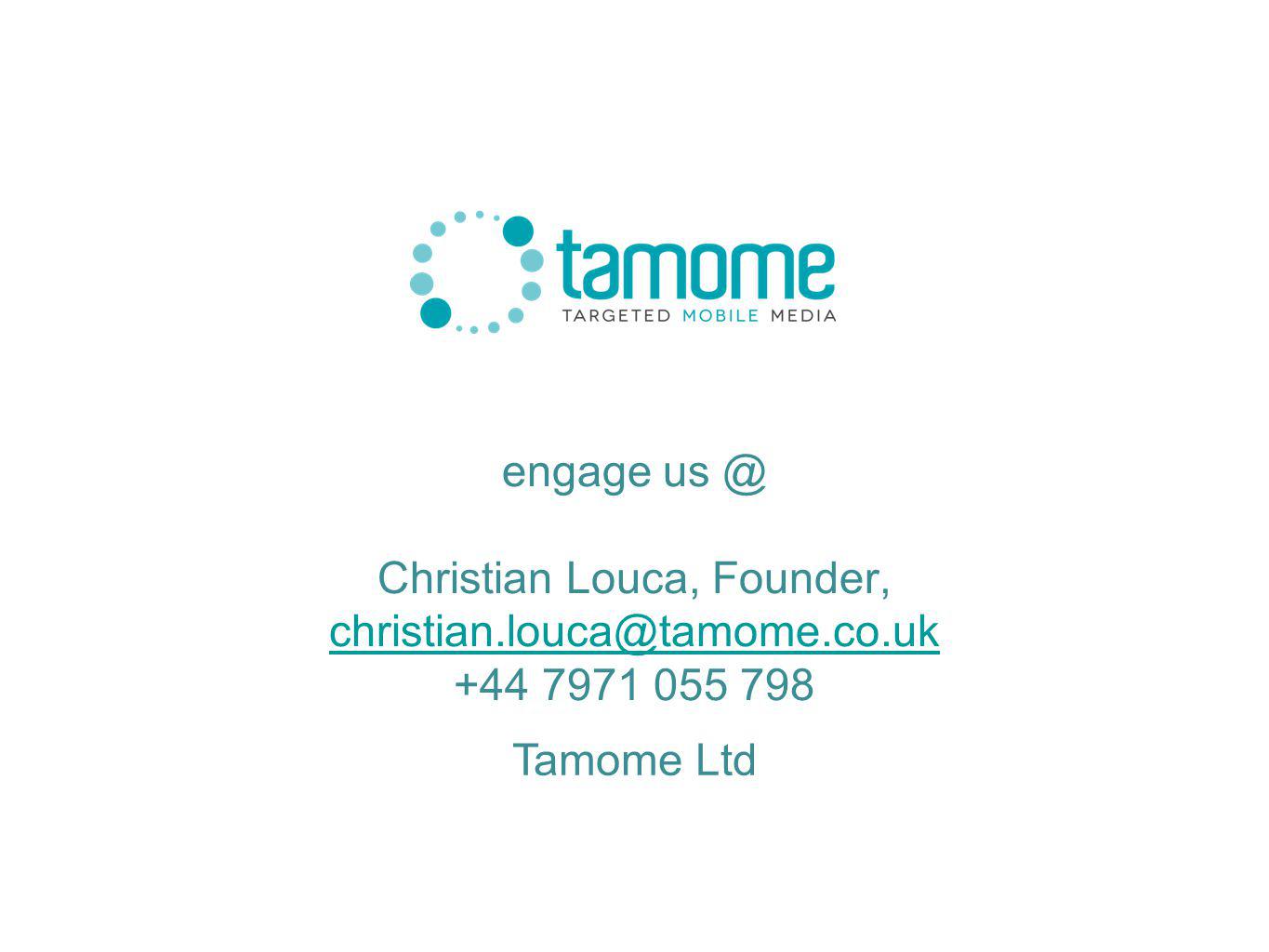 engage Christian Louca, Founder, CONFIDENTIAL Tamome Ltd