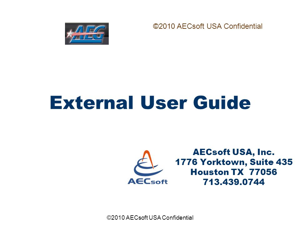 ©2010 AECsoft USA Confidential External User Guide AECsoft USA, Inc.