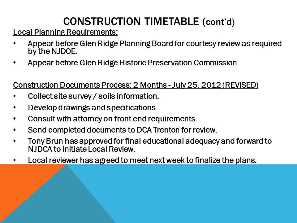 CONSTRUCTION TIMETABLE ( contd) Local Planning Requirements: Appear before Glen Ridge Planning Board for courtesy review as required by the NJDOE.