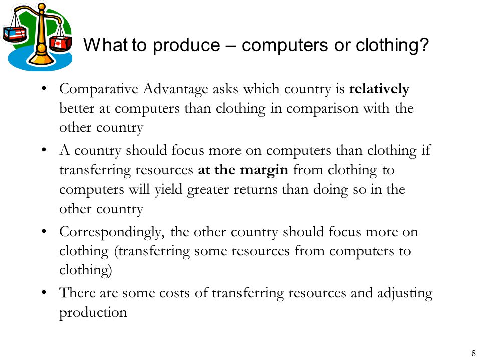 8 What to produce – computers or clothing.