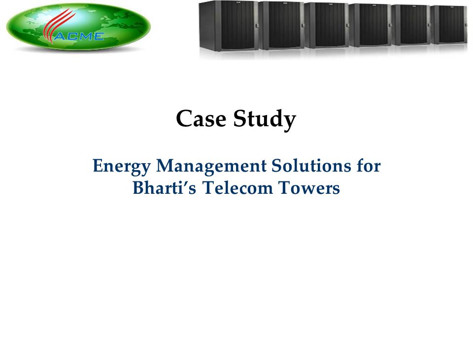 6 6 Case Study Energy Management Solutions for Bhartis Telecom Towers