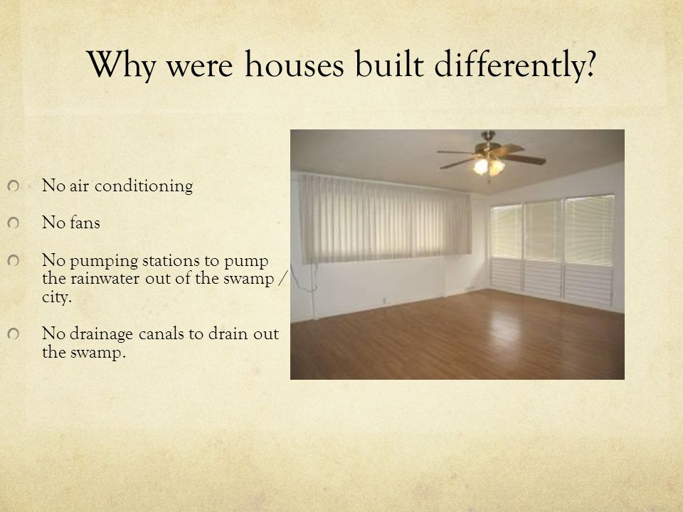 Why were houses built differently.