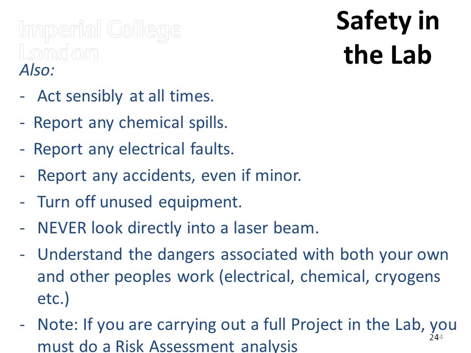 24 Safety in the Lab 24 Also: -Act sensibly at all times.