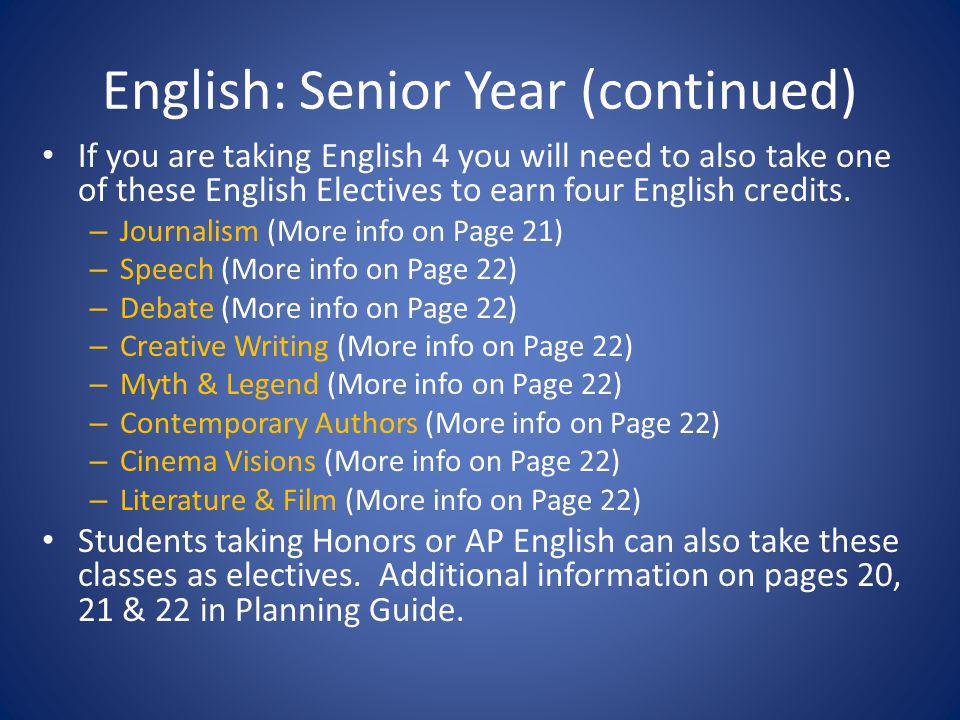 English: Senior Year (continued) If you are taking English 4 you will need to also take one of these English Electives to earn four English credits.