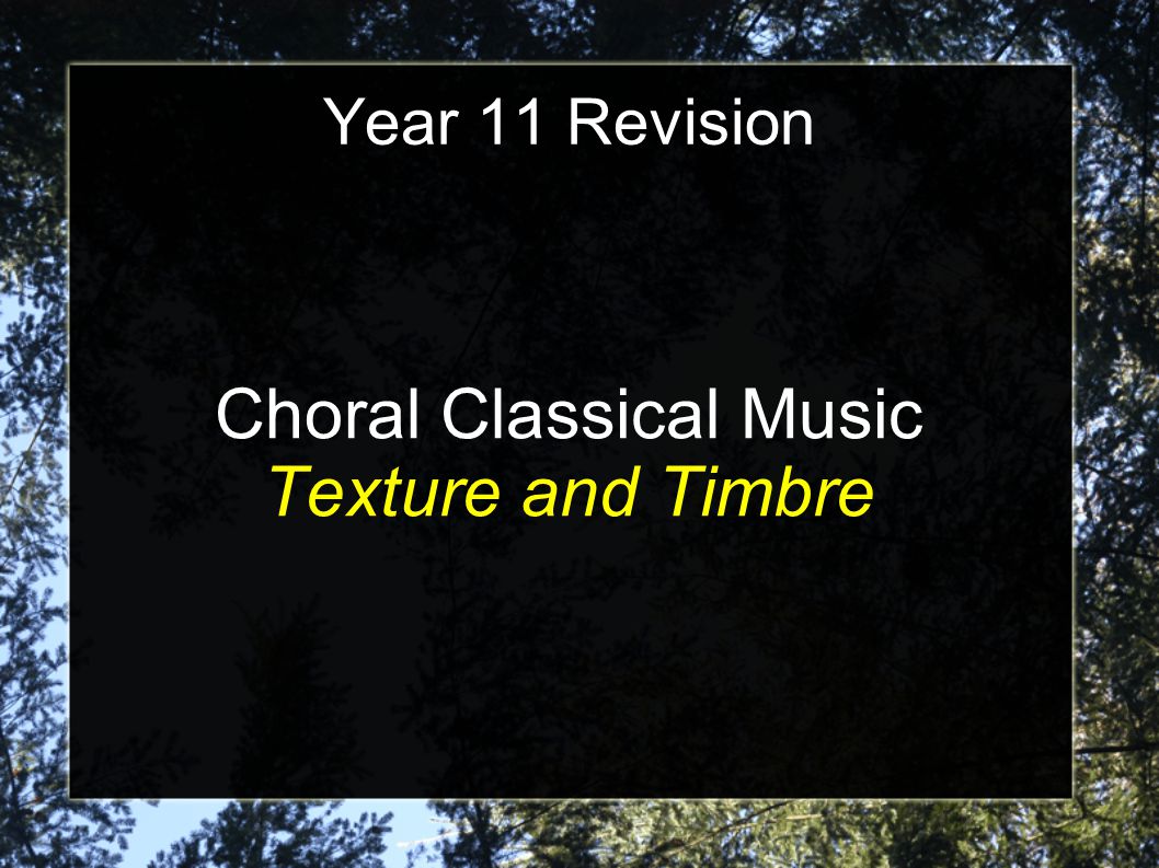 Year 11 Revision Choral Classical Music Texture and Timbre