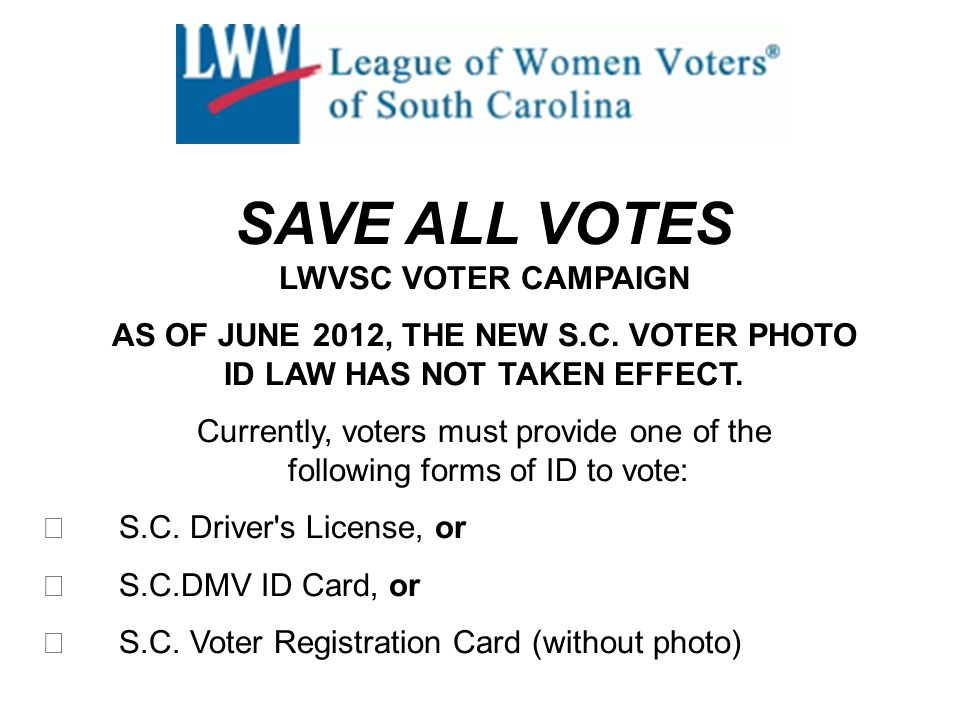 SAVE ALL VOTES LWVSC VOTER CAMPAIGN AS OF JUNE 2012, THE NEW S.C.