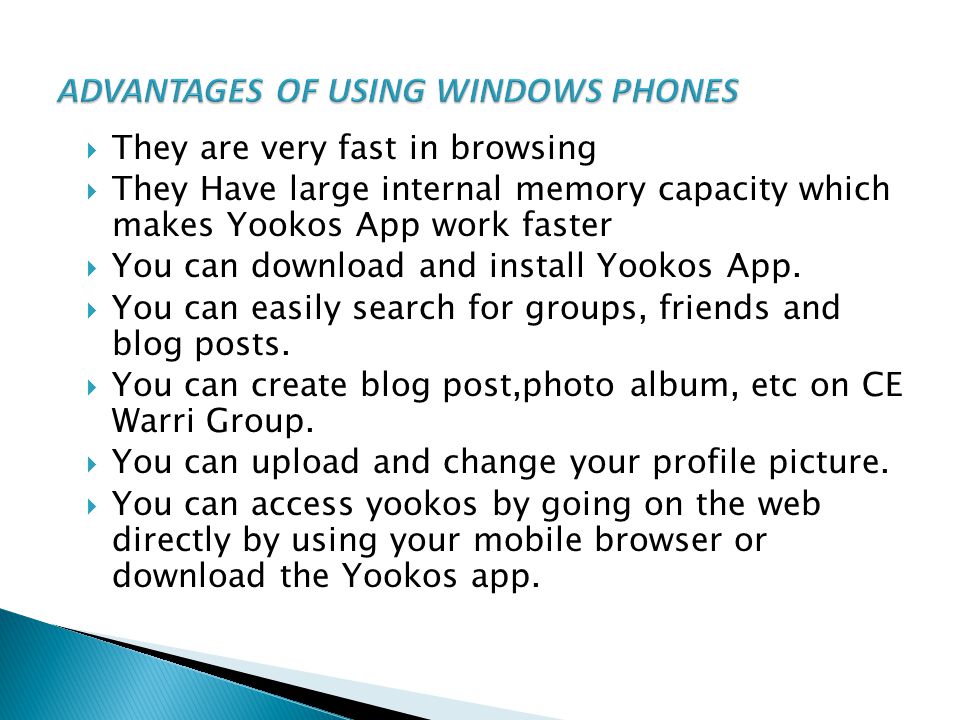 They are very fast in browsing They Have large internal memory capacity which makes Yookos App work faster You can download and install Yookos App.