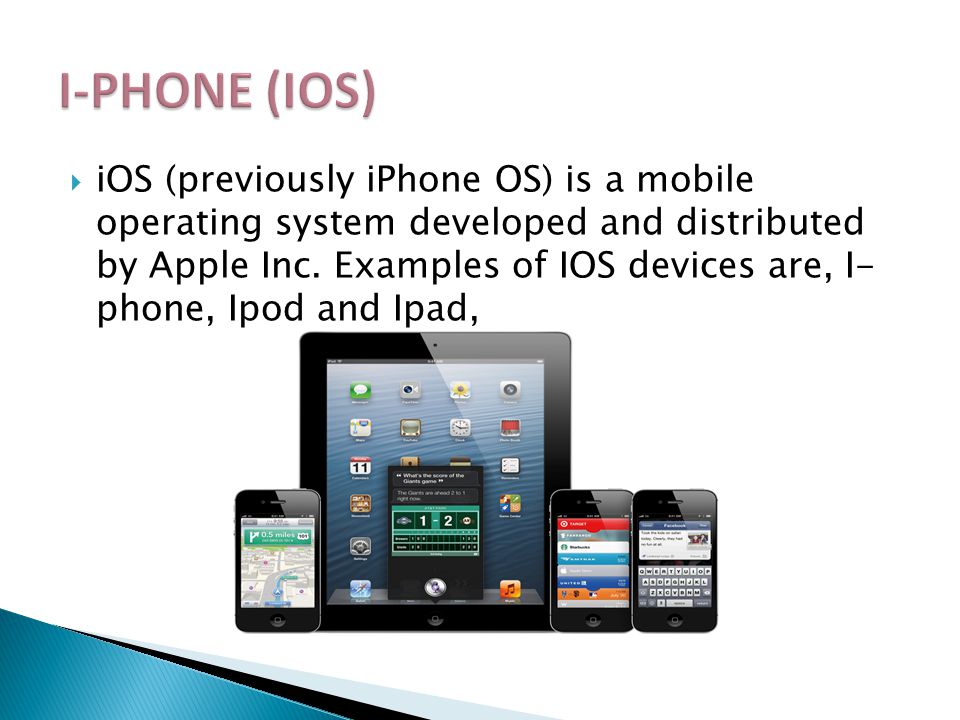 iOS (previously iPhone OS) is a mobile operating system developed and distributed by Apple Inc.