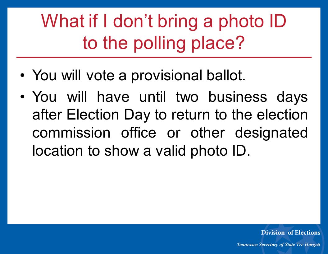What if I dont bring a photo ID to the polling place.