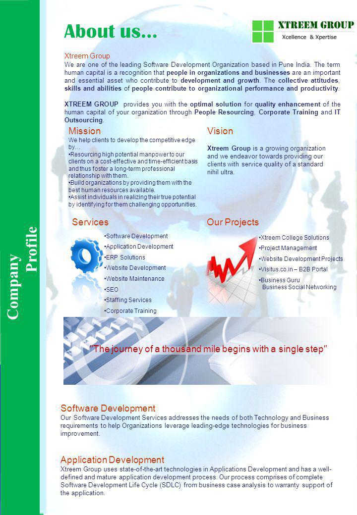 Company Profile Xtreem Group We are one of the leading Software Development Organization based in Pune India.