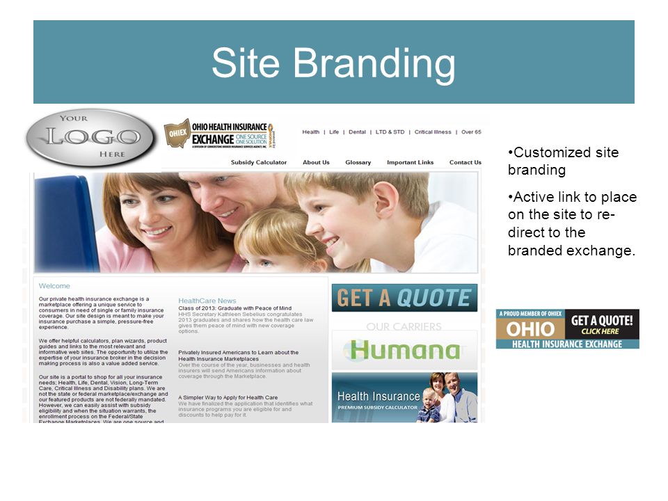 Site Branding Customized site branding Active link to place on the site to re- direct to the branded exchange.