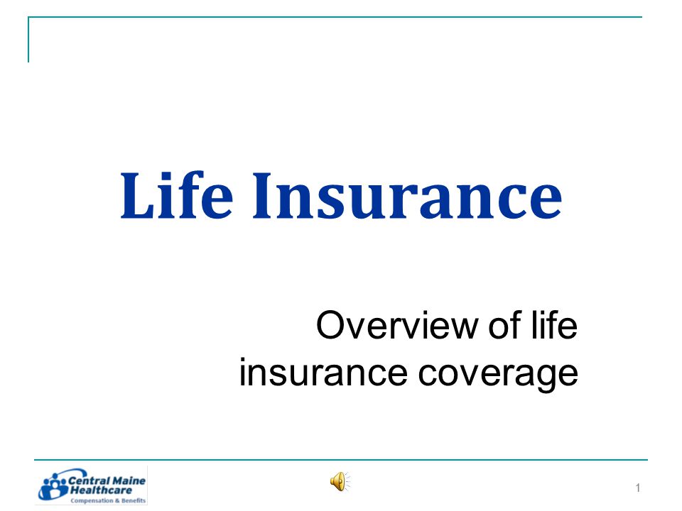 Life Insurance Overview of life insurance coverage 11