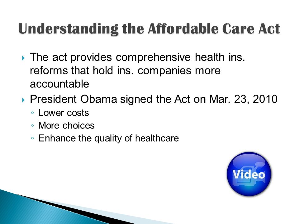 The act provides comprehensive health ins. reforms that hold ins.