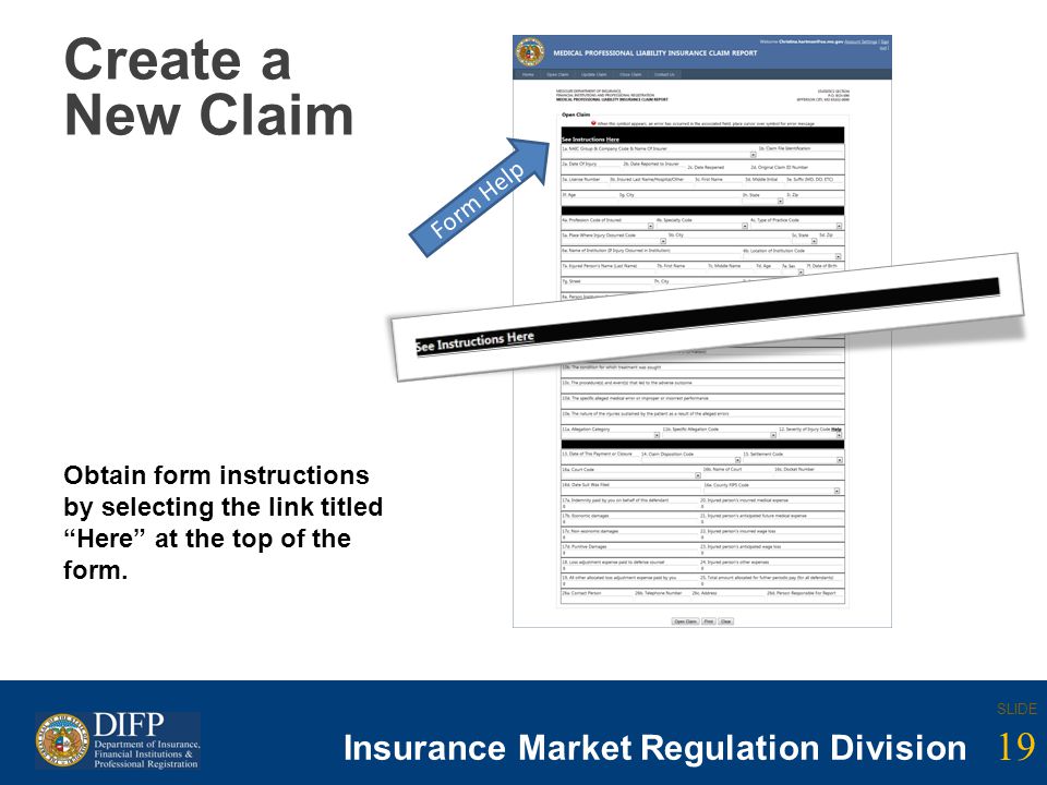 19 SLIDE Insurance Company Regulation Division 19 SLIDE Insurance Market Regulation Division Create a New Claim Obtain form instructions by selecting the link titled Here at the top of the form.