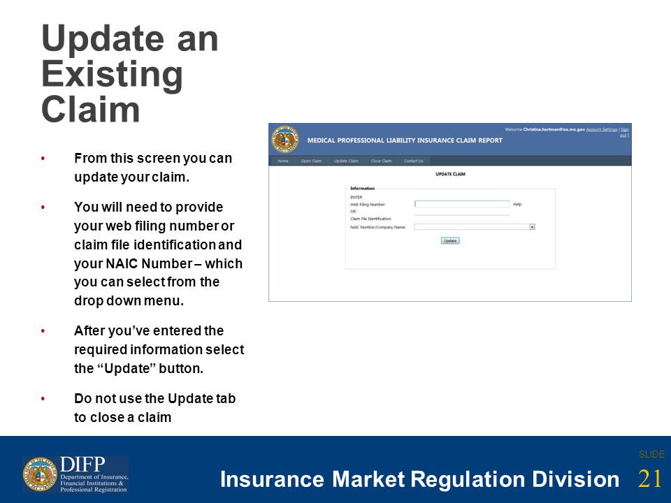 21 SLIDE Insurance Company Regulation Division 21 SLIDE Insurance Market Regulation Division Update an Existing Claim From this screen you can update your claim.