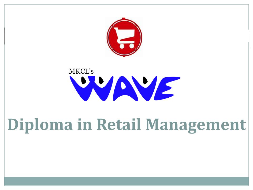 Diploma in Retail Management MKCL s