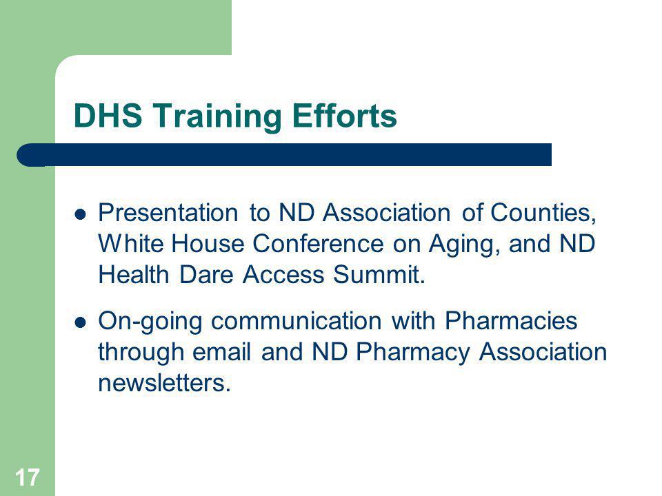 17 DHS Training Efforts Presentation to ND Association of Counties, White House Conference on Aging, and ND Health Dare Access Summit.