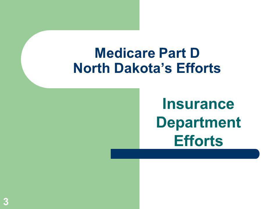 3 Medicare Part D North Dakotas Efforts Insurance Department Efforts