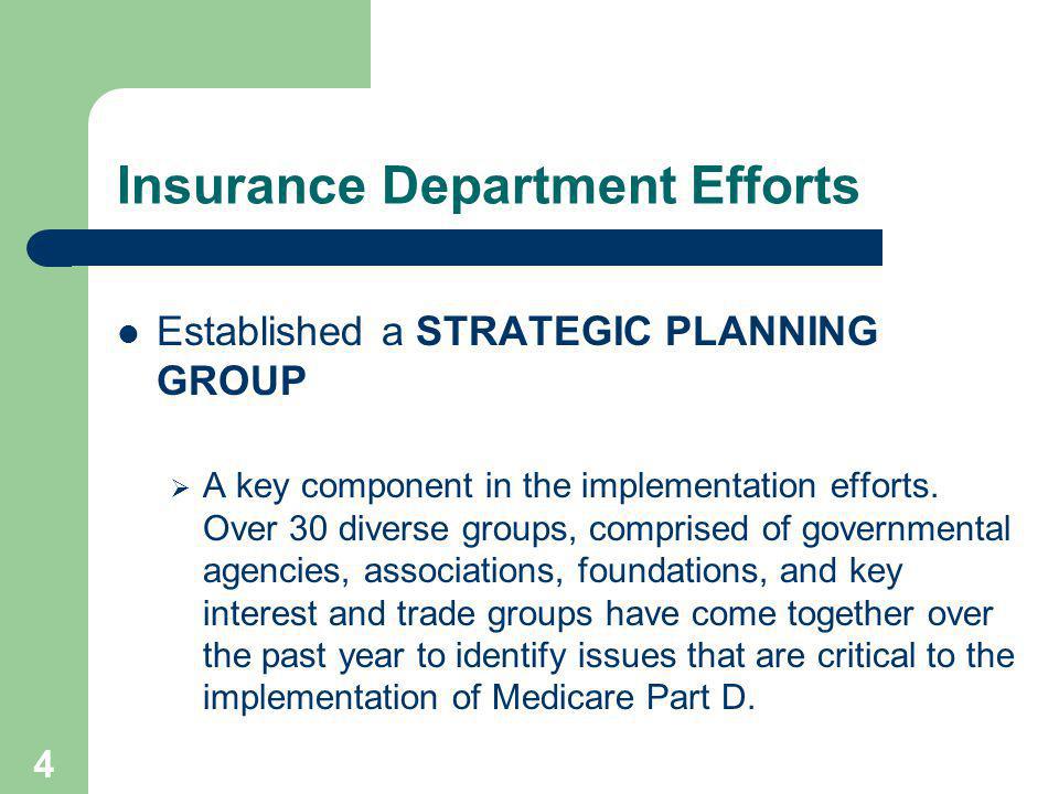 4 Established a STRATEGIC PLANNING GROUP A key component in the implementation efforts.