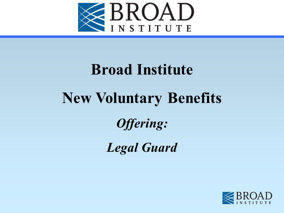 Broad Institute New Voluntary Benefits Offering: Legal Guard