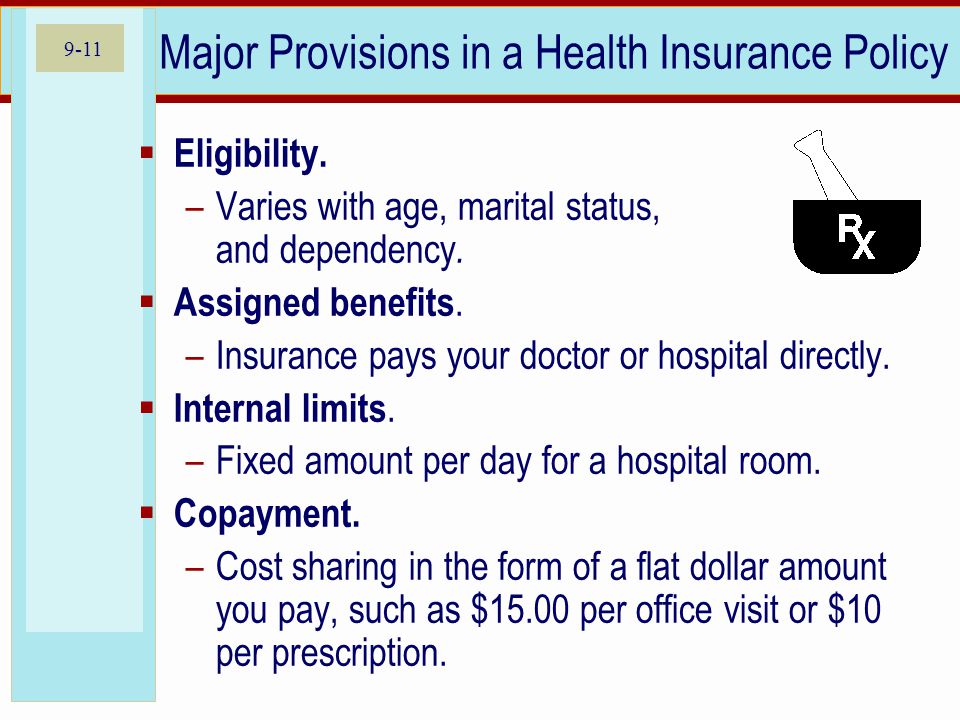 9-11 Major Provisions in a Health Insurance Policy Eligibility.
