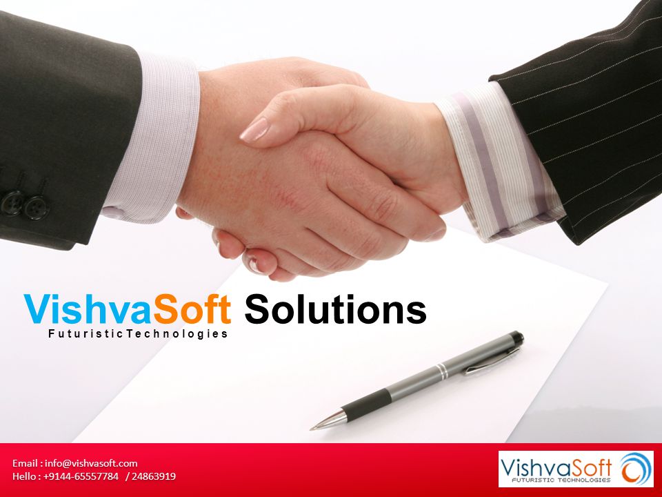 VishvaSoft Solutions   Hello : / FuturisticTechnologies