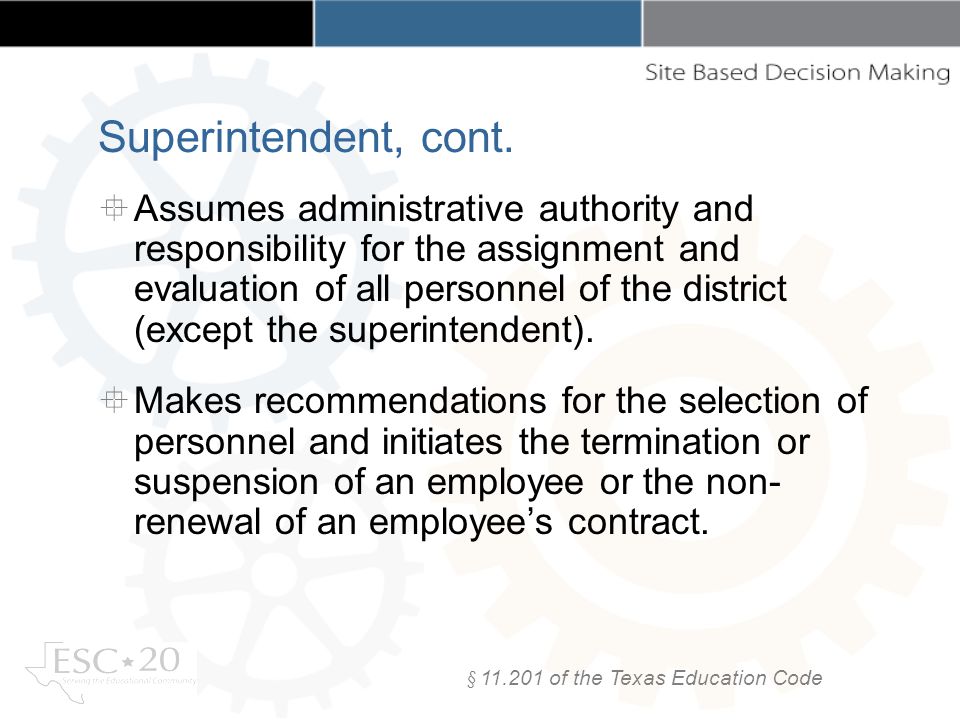 § of the Texas Education Code Superintendent, cont.