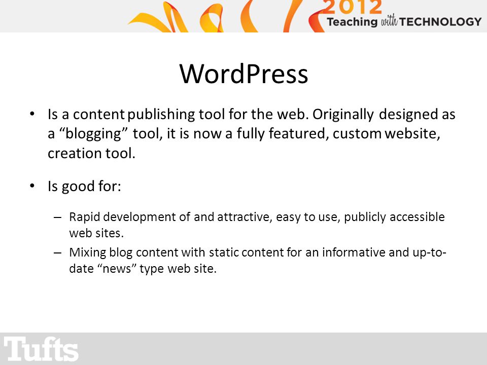 WordPress Is a content publishing tool for the web.