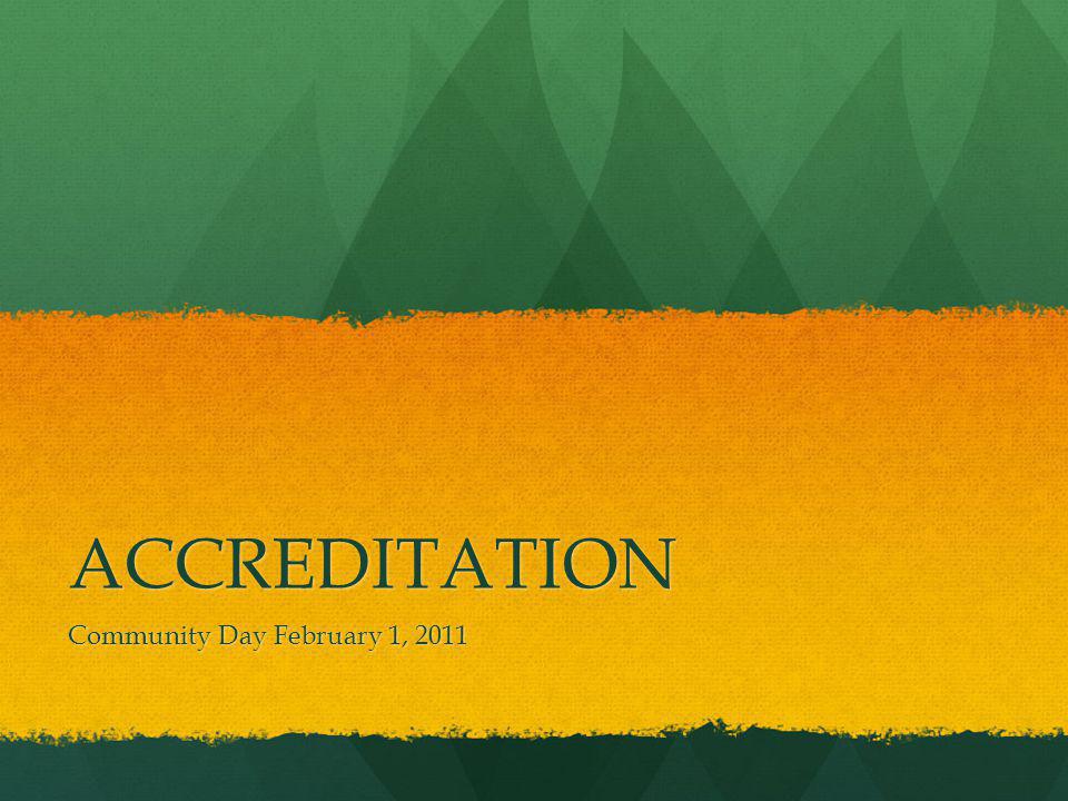 ACCREDITATION Community Day February 1, 2011