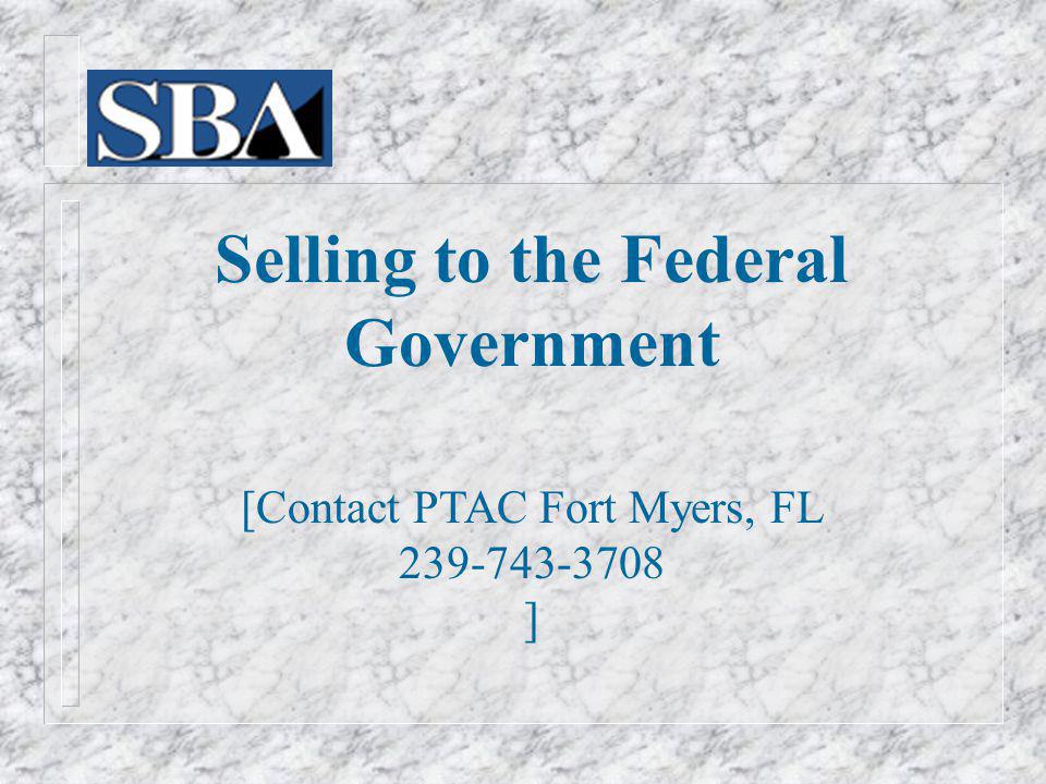 Selling to the Federal Government [Contact PTAC Fort Myers, FL ]