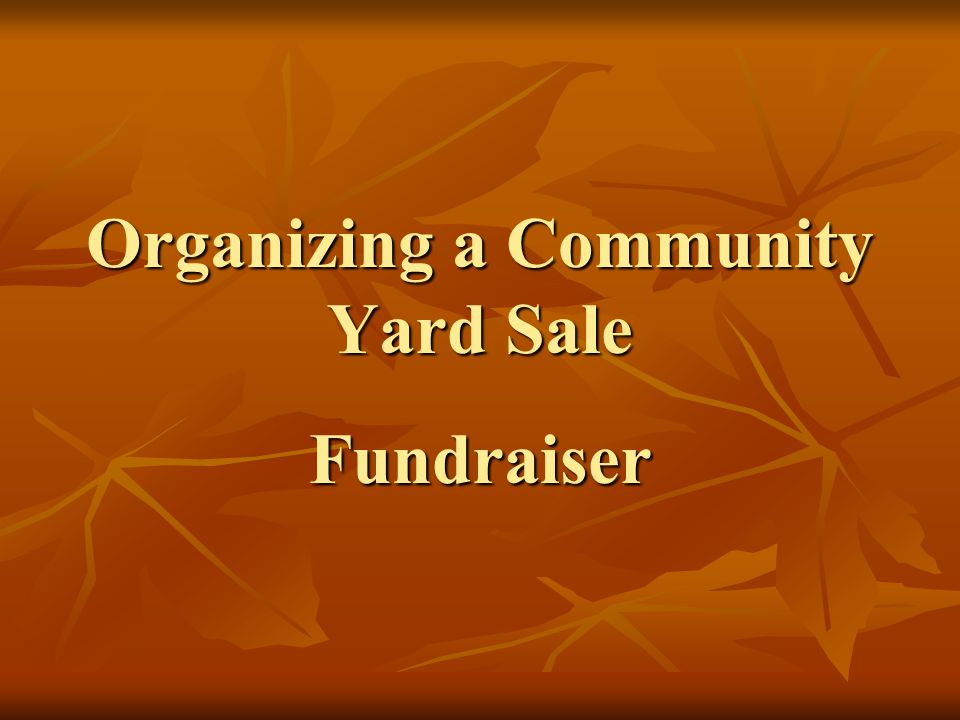 Organizing A Community Yard Sale Fundraiser Ask All Your Friends