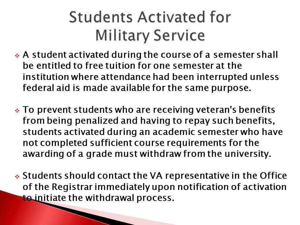A student activated during the course of a semester shall be entitled to free tuition for one semester at the institution where attendance had been interrupted unless federal aid is made available for the same purpose.
