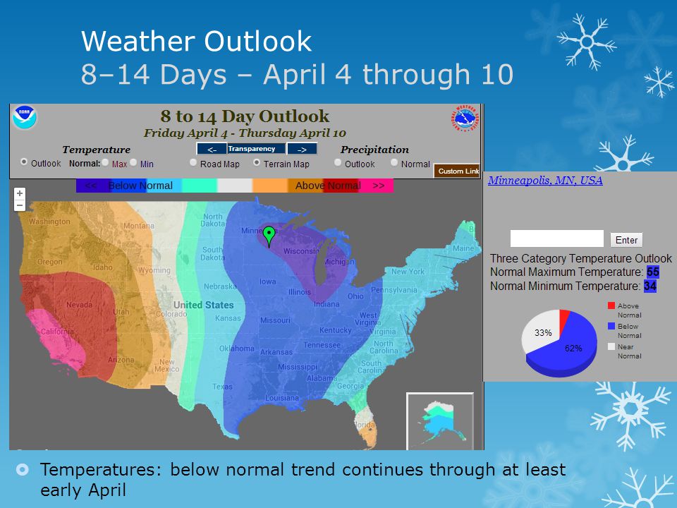 Weather Outlook 8–14 Days – April 4 through 10 Temperatures: below normal trend continues through at least early April