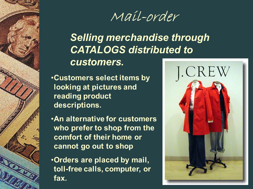 Mail-order Selling merchandise through CATALOGS distributed to customers.