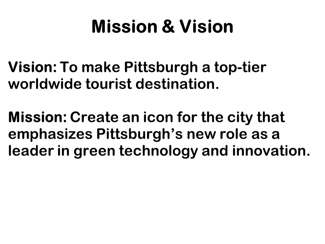 Vision: To make Pittsburgh a top-tier worldwide tourist destination.