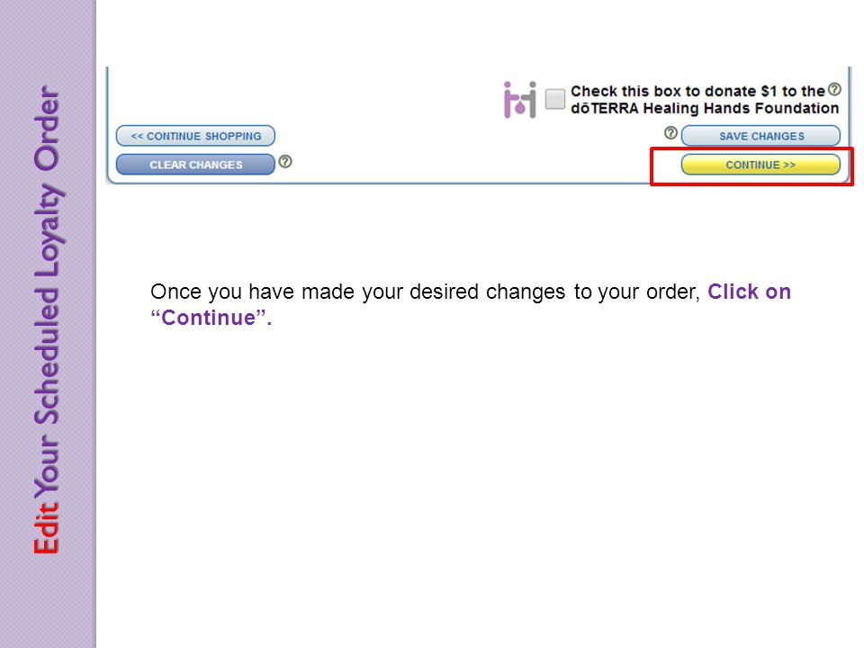 Once you have made your desired changes to your order, Click on Continue.