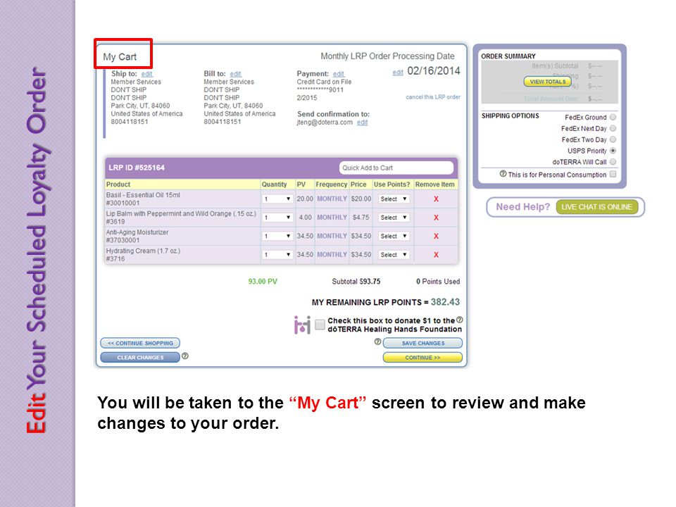 You will be taken to the My Cart screen to review and make changes to your order.