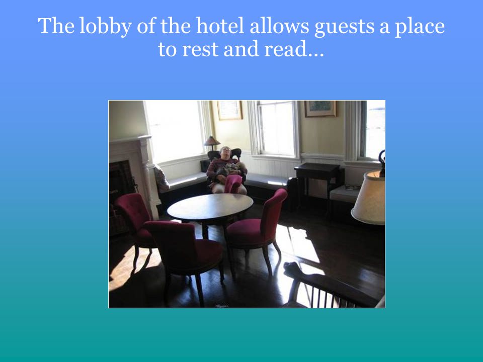 The lobby of the hotel allows guests a place to rest and read…