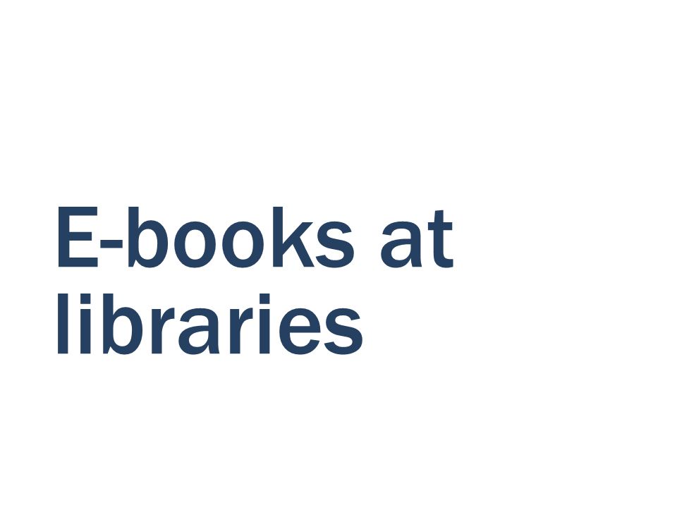 E-books at libraries